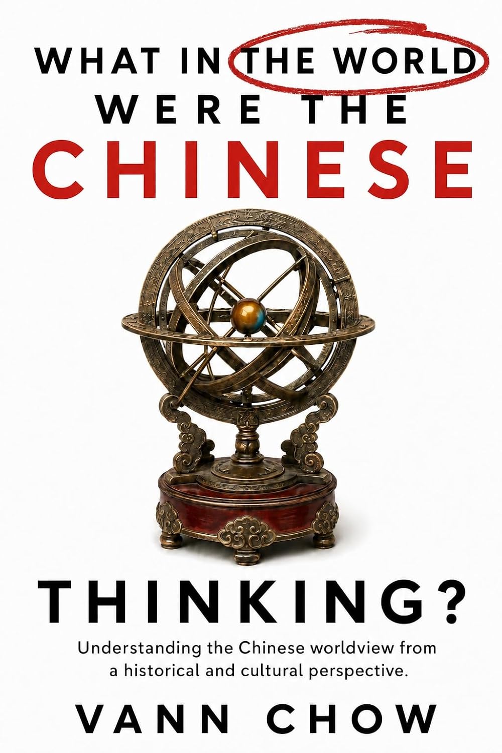 What In The World Were The Chinese Thinking? cover